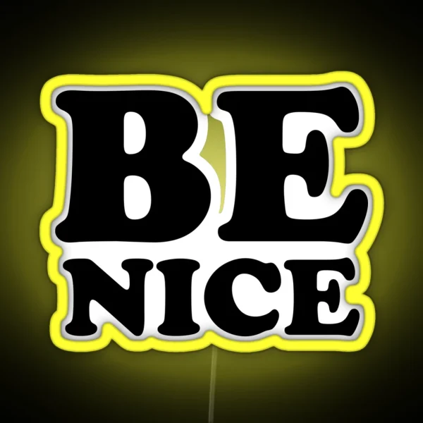 BE NICE RGB Neon Sign