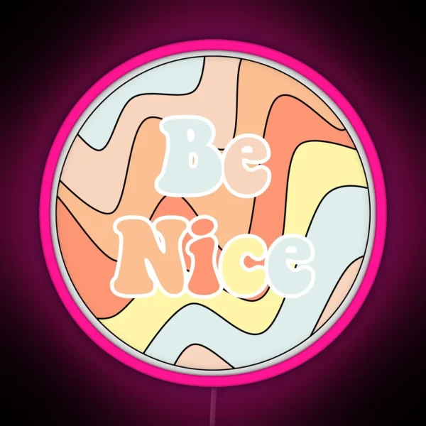 Be Nice RGB Neon Sign