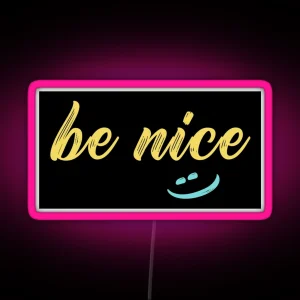 Be Nice RGB Neon Sign