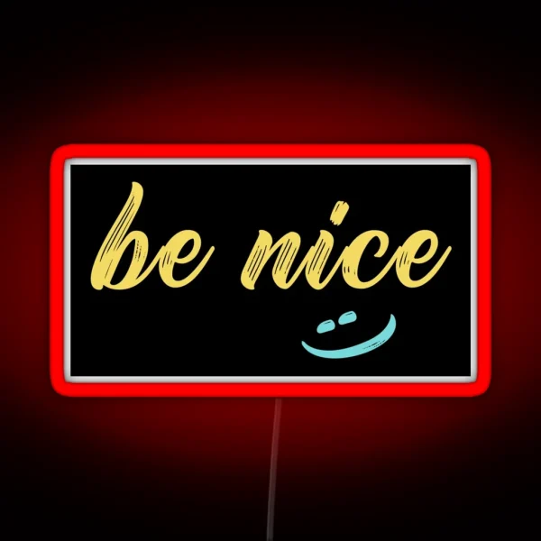 Be Nice RGB Neon Sign