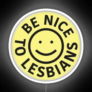 Be Nice To Lesbians RGB Neon Sign