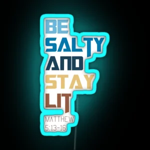 Be Salty And Stay Lit RGB Neon Sign