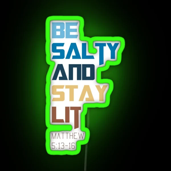 Be Salty And Stay Lit RGB Neon Sign