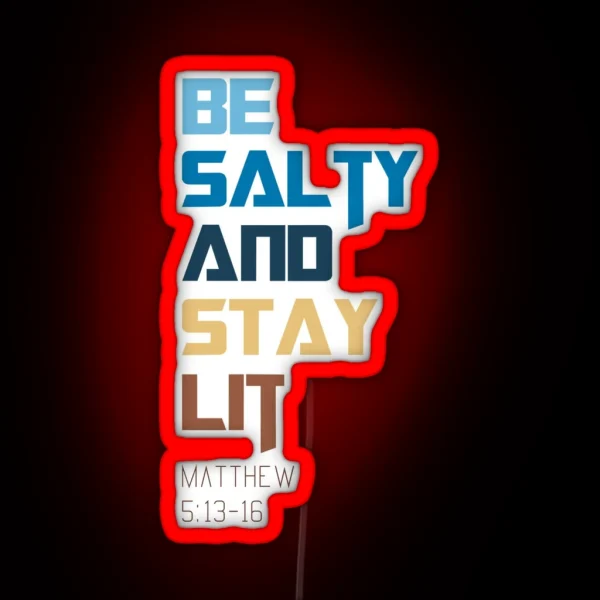 Be Salty And Stay Lit RGB Neon Sign