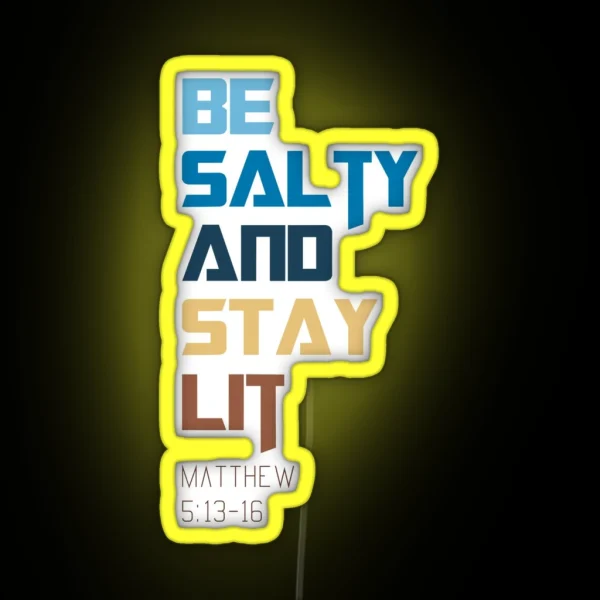 Be Salty And Stay Lit RGB Neon Sign
