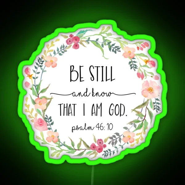 Be Still And Know That I Am God RGB Neon Sign