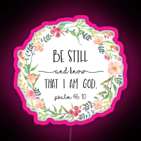 Be Still And Know That I Am God RGB Neon Sign