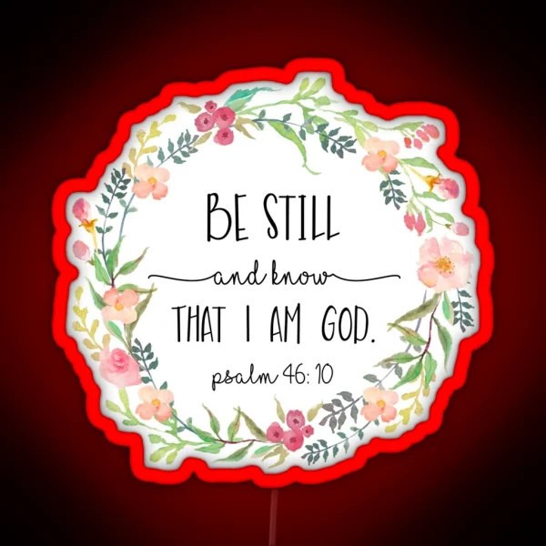 Be Still And Know That I Am God RGB Neon Sign