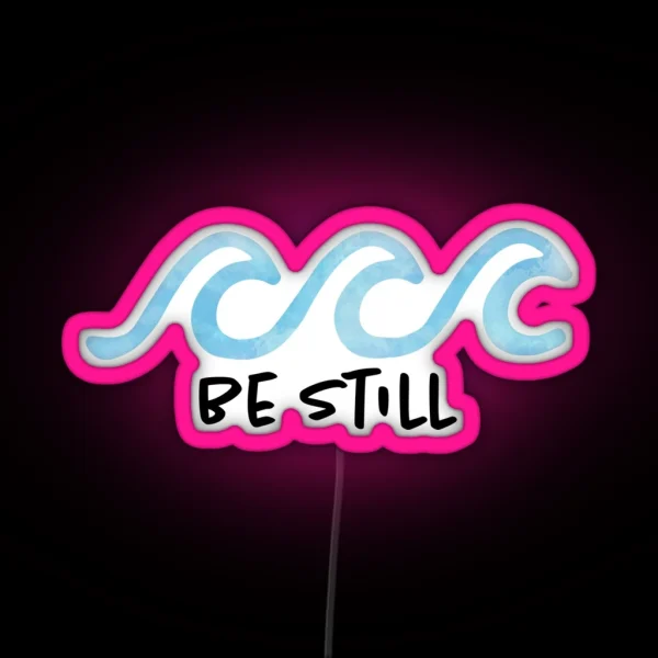 Be Still Watercolor Wave RGB Neon Sign