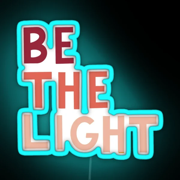 Be The Light Led RGB Neon Sign