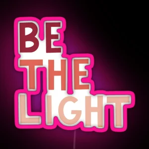 Be The Light Led RGB Neon Sign