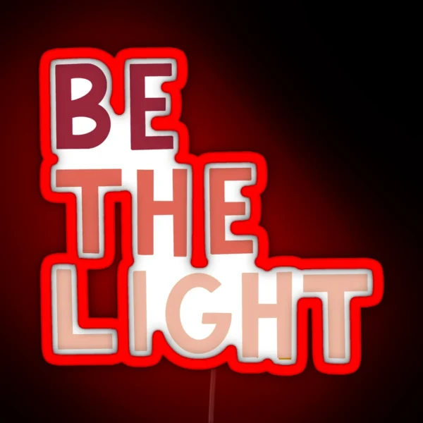 Be The Light Led RGB Neon Sign