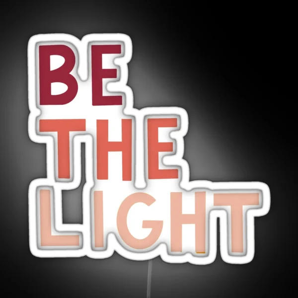 Be The Light Led RGB Neon Sign