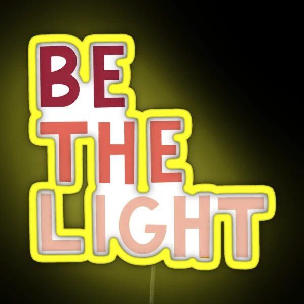 Be The Light Led RGB Neon Sign