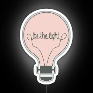 Be The Light Pink RGB Neon Sign