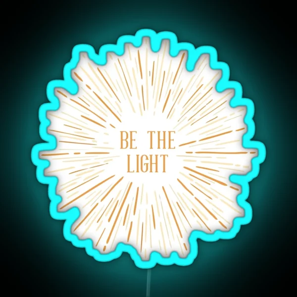 Be The Light RGB Neon Sign