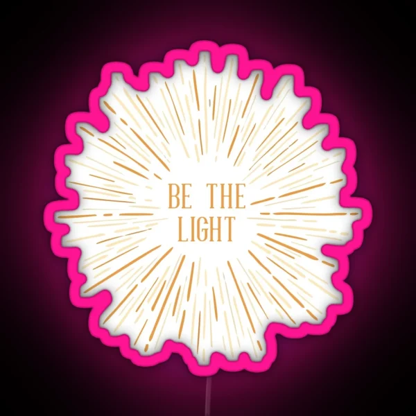 Be The Light RGB Neon Sign