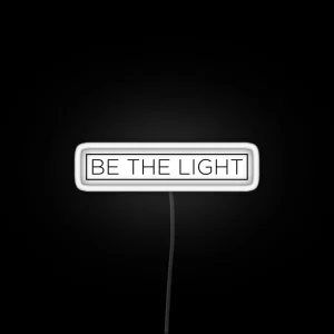 Be The Light RGB Neon Sign