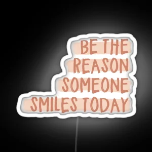 Be The Reason RGB Neon Sign