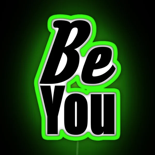 Be You RGB Neon Sign