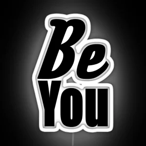 Be You RGB Neon Sign