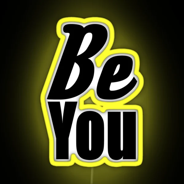 Be You RGB Neon Sign