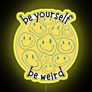 Be Yourself Be Weird RGB Neon Sign