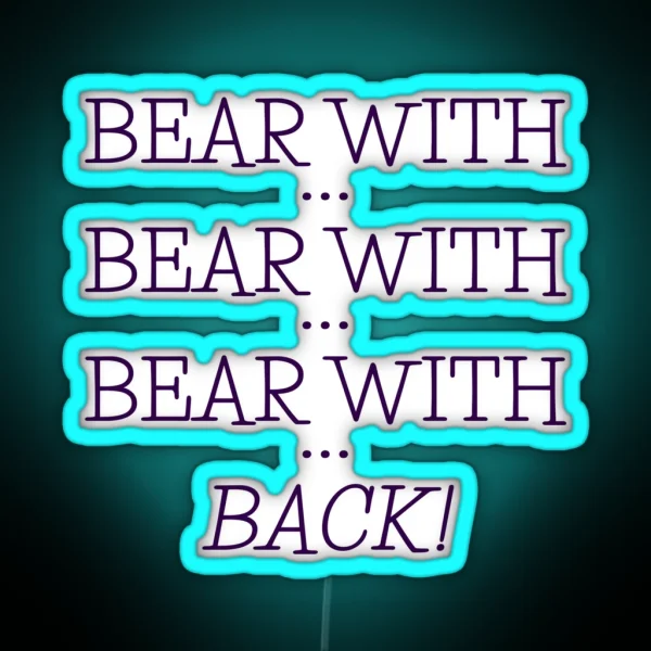 Bear With Bear With RGB Neon Sign
