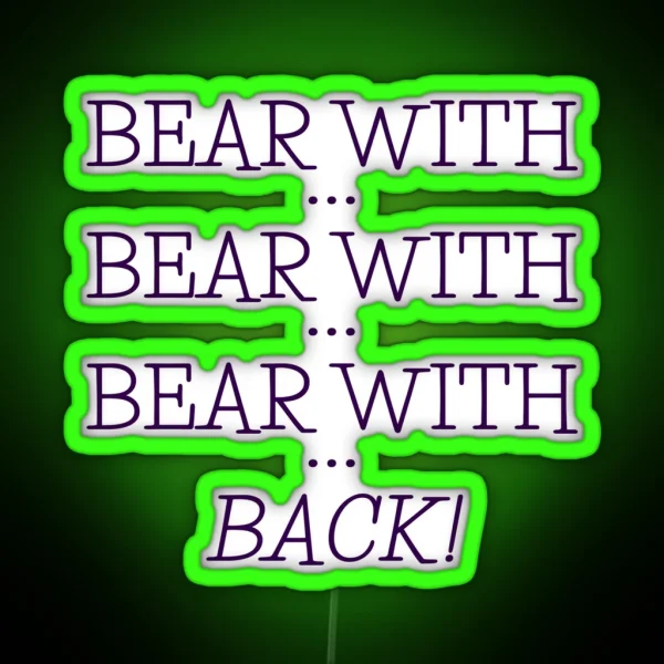 Bear With Bear With RGB Neon Sign
