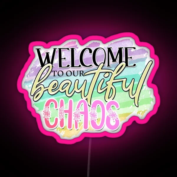 Beautiful Chaos RGB Neon Sign