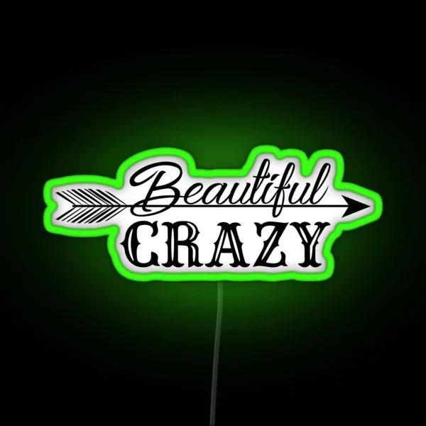 Beautiful Crazy RGB Neon Sign