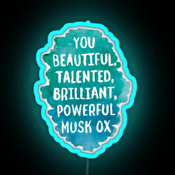 Beautiful Talented Brilliant Powerful Musk Ox RGB Neon Sign