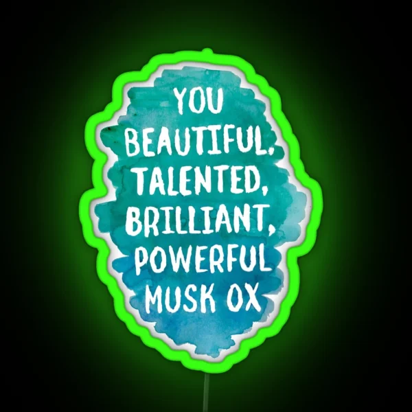 Beautiful Talented Brilliant Powerful Musk Ox RGB Neon Sign