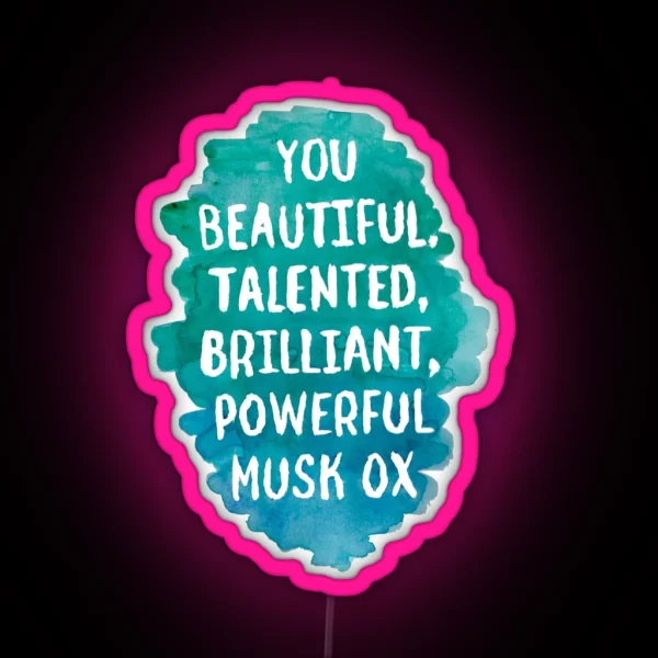Beautiful Talented Brilliant Powerful Musk Ox RGB Neon Sign