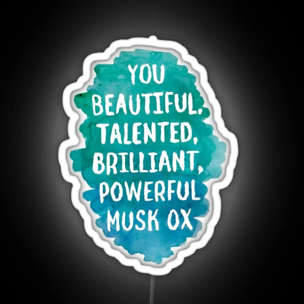 Beautiful Talented Brilliant Powerful Musk Ox RGB Neon Sign