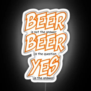 Beer Is Not The Answer RGB Neon Sign