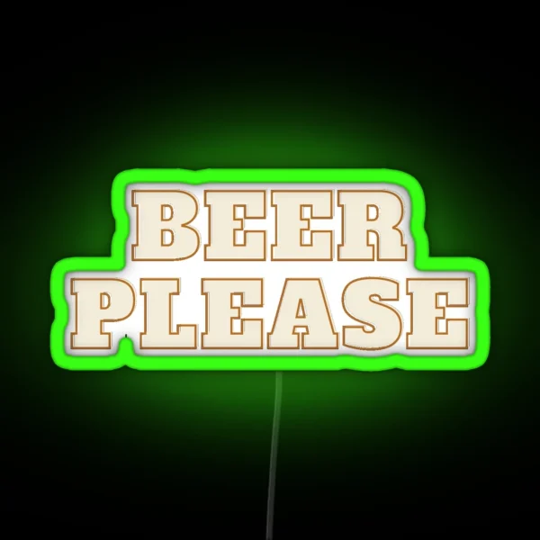 Beer Please Funny Beer Vintage Design Bro Partying Adult RGB Neon Sign