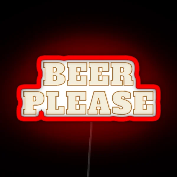 Beer Please Funny Beer Vintage Design Bro Partying Adult RGB Neon Sign