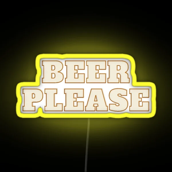 Beer Please Funny Beer Vintage Design Bro Partying Adult RGB Neon Sign