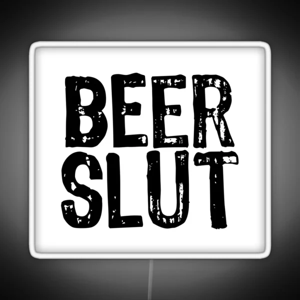 Beer Slut RGB Neon Sign