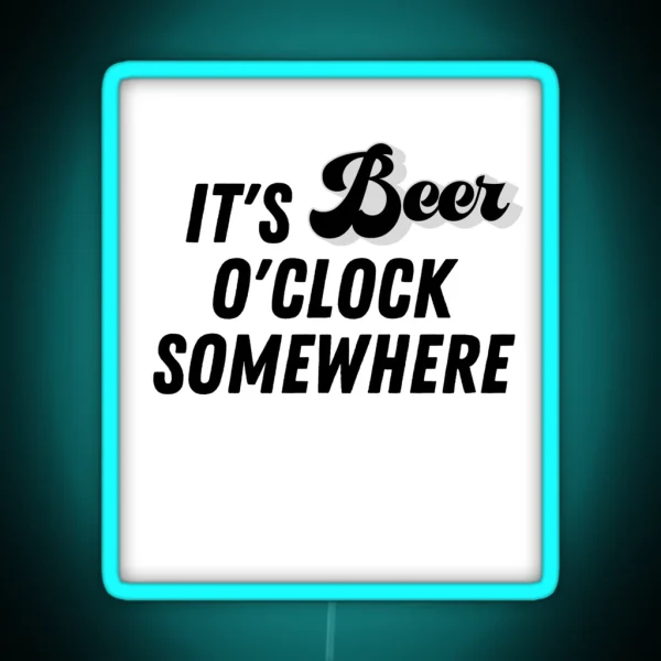Beer Time Somewhere RGB Neon Sign