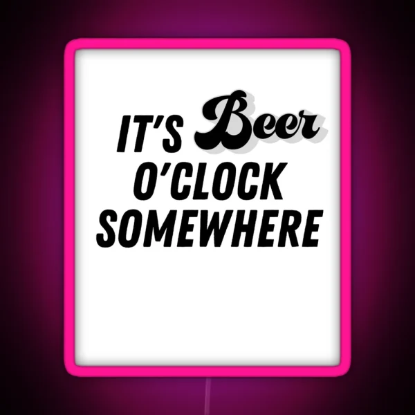 Beer Time Somewhere RGB Neon Sign