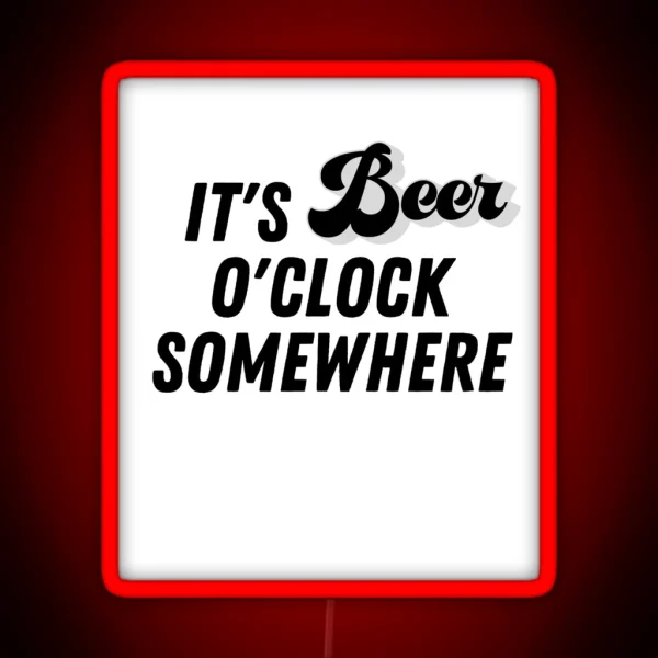 Beer Time Somewhere RGB Neon Sign