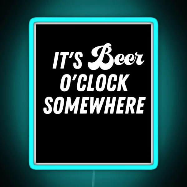 Beer Time Somewhere RGB Neon Sign