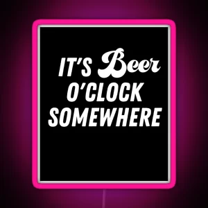 Beer Time Somewhere RGB Neon Sign