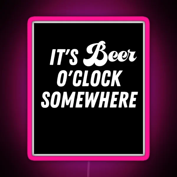 Beer Time Somewhere RGB Neon Sign