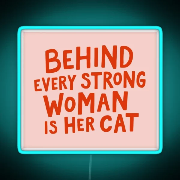 Behind Every Strong Woman RGB Neon Sign