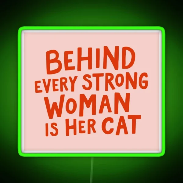 Behind Every Strong Woman RGB Neon Sign