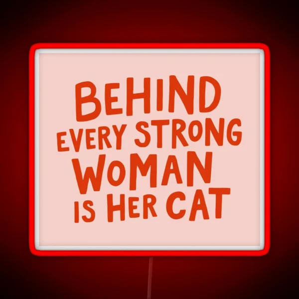 Behind Every Strong Woman RGB Neon Sign