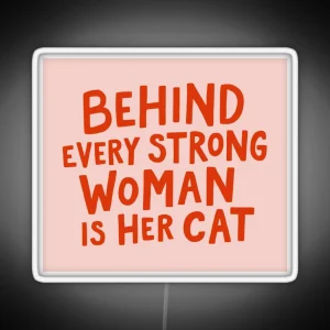 Behind Every Strong Woman RGB Neon Sign